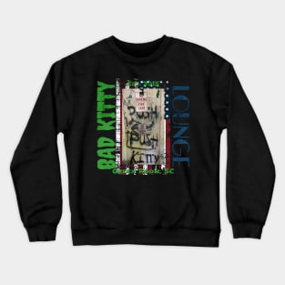 Bad Kitty Lounge Crewneck Sweatshirt